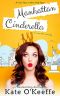 [Fairy Tales in New York 01] • Manhattan Cinderella · A Romantic Comedy (Fairy Tales in New York Book 1)